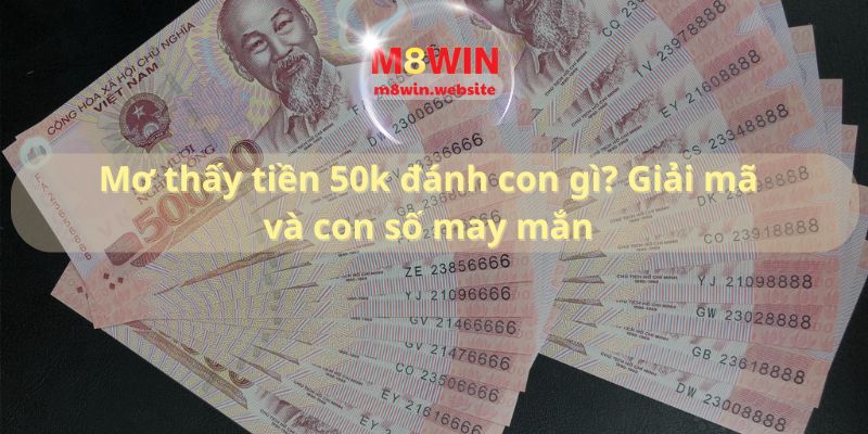 Mơ thấy tiền 50k